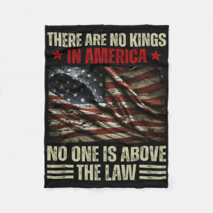 There Are No Kings In America Nobody Is Above The  Fleece Blanket