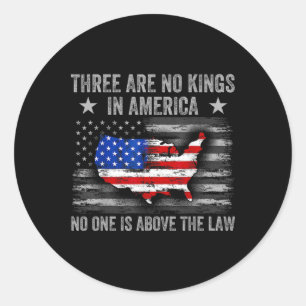 There Are No Kings In America Us Flag Funny Tees Classic Round Sticker