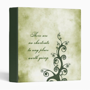 There are no shortcuts to any place worth going binder