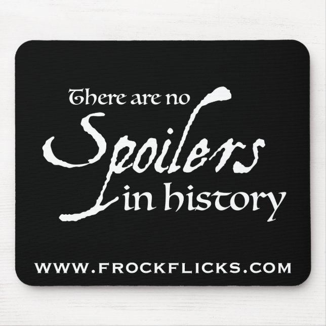 There are no spoilers in history - Mousepad (Front)