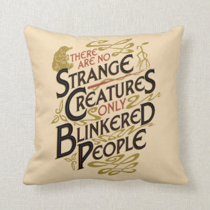 There Are No Strange Creatures Throw Pillow