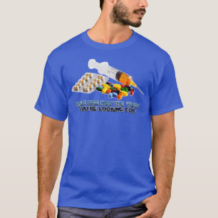 There Are Not the Roids Youre Looking For 1 T-Shirt
