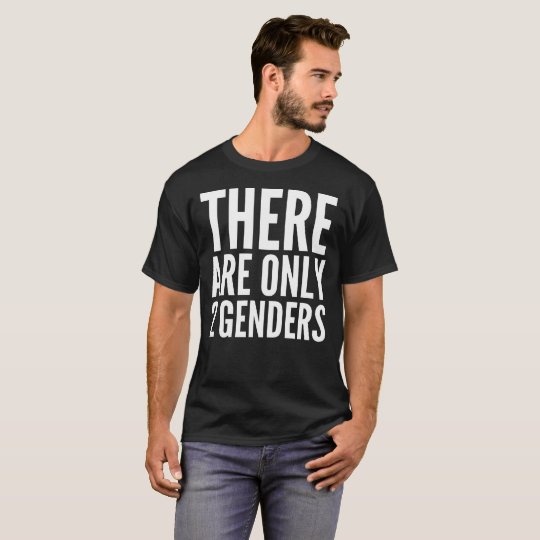 There Are Only 2 Genders Typography T-Shirt | Zazzle.ca