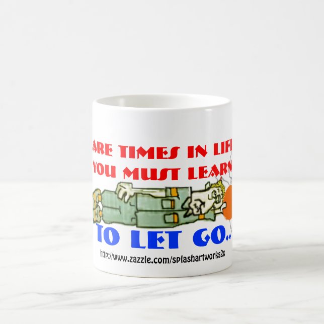 There are times in life when you need to learn.. magic mug (Center)