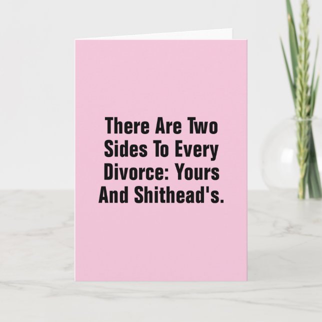There Are Two Sides To Every Divorce … Card (Front)