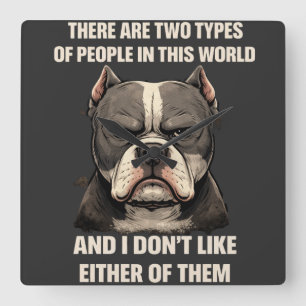 There are two types of people funny pitbull dog square wall clock