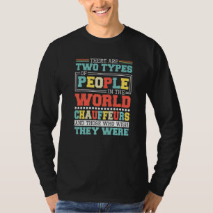 There Are Two Types Of People In This World Chauff T-Shirt