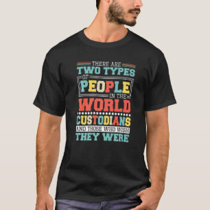 There Are Two Types Of People In This World Custod T-Shirt