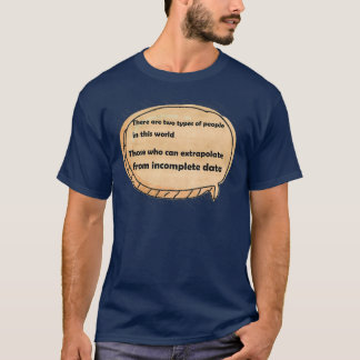 There are two types of people in this world Those  T-Shirt