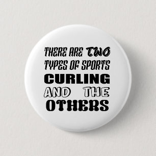 There are two types of sports Curling and others 2 Inch Round Button