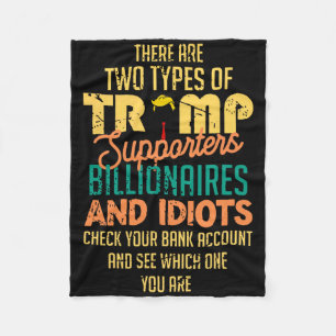 There Are Two Types Of Trump Supporters Billionair Fleece Blanket