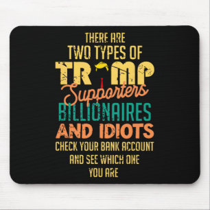 There Are Two Types Of Trump Supporters Billionair Mouse Pad