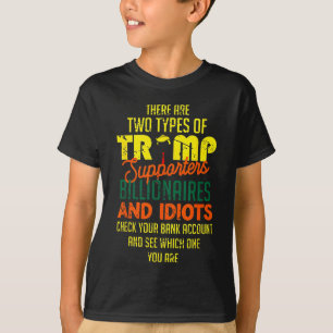 There Are Two Types Of Trump Supporters Billionair T-Shirt