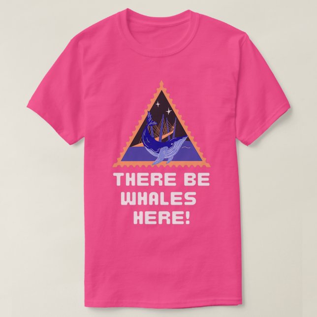 There Be Whales Here T-Shirt (Design Front)