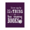 There Can Be No Such Thing As Too Many Books