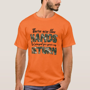 There hand that prayed gor safe return  T-Shirt