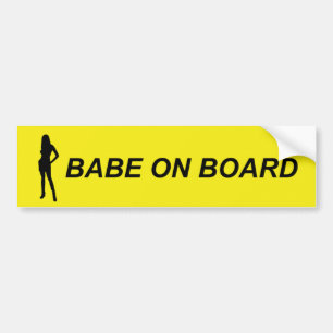 There is a babe on board bumper sticker
