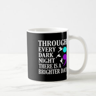 There Is A Brighter Day Happy Suicide Awareness Gr Coffee Mug