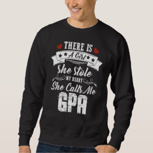 There Is A Girl She Stole My Heart She Calls Me Gp Sweatshirt