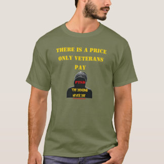 THERE IS A PRICE ONLY VETERANS PAY T-Shirt