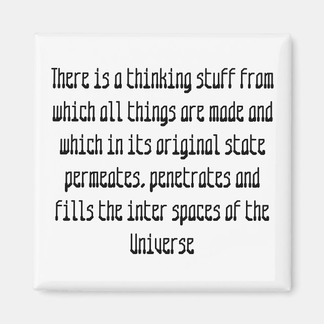 There is a thinking stuff from whi... - Customized Magnet (Front)