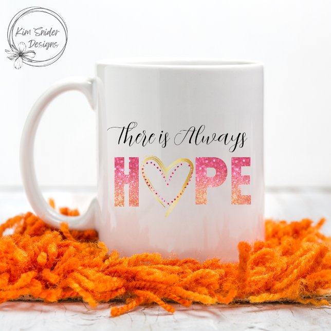 "There is Always HOPE" in Pink Glitter and Gold Coffee Mug (Creator Uploaded)