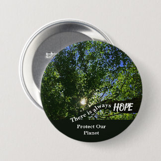 There Is Always Hope Protect Our Planet Nature 3 Inch Round Button