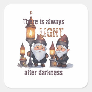 There is always light after darkness square sticker