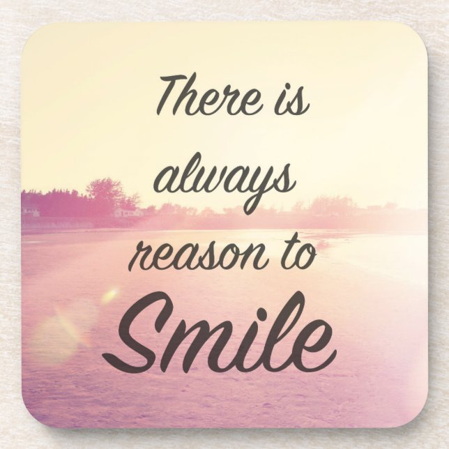 There Is Always Reason To Smile Coaster (Front)