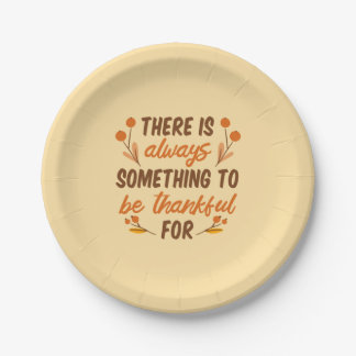 There Is Always Something To Be Grateful Paper Plate