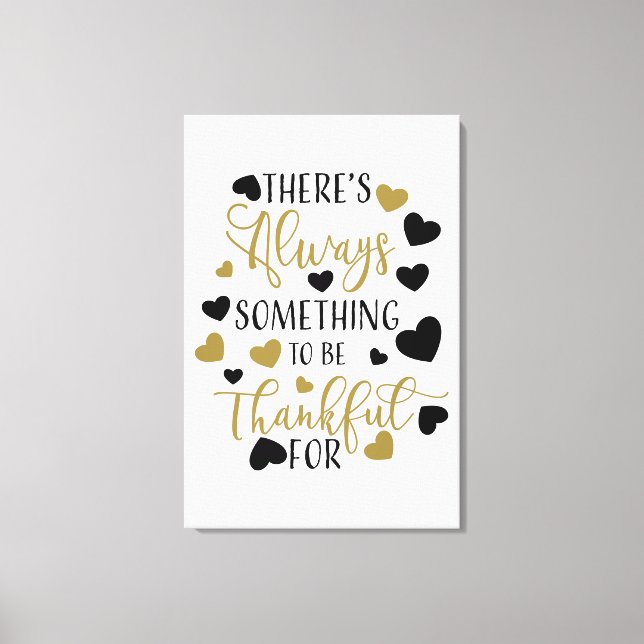 there is always something to be thankful for canvas print (Front)