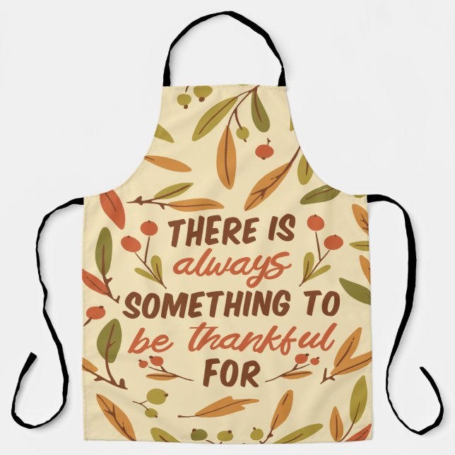 THERE IS ALWAYS SOMETHING TO BE THANKFUL FOR THANK APRON (Front)