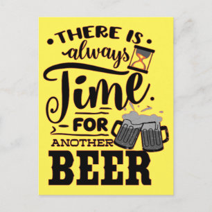 THERE IS ALWAYS TIME FOR ANOTHER BEER FUN BEER T- POSTCARD