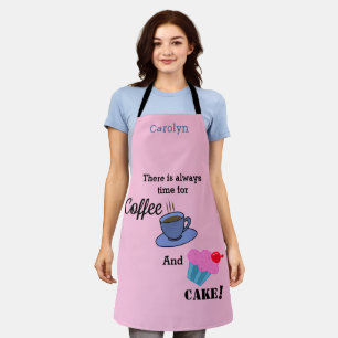 There is always time for coffee and cake your name apron