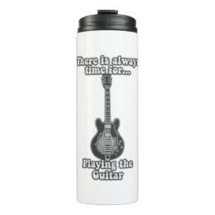 There is always time for playing the guitar. B&W Thermal Tumbler