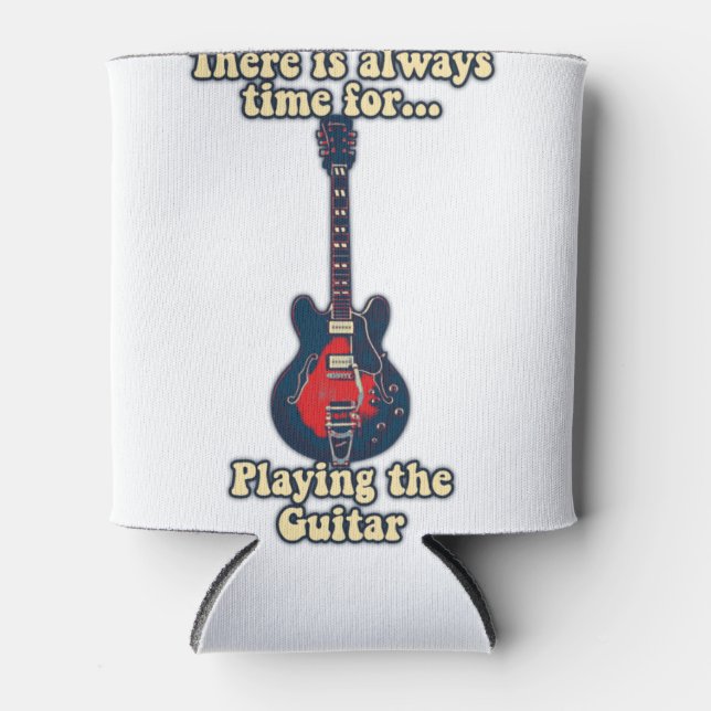 There is always time for playing the guitar can cooler (Front)