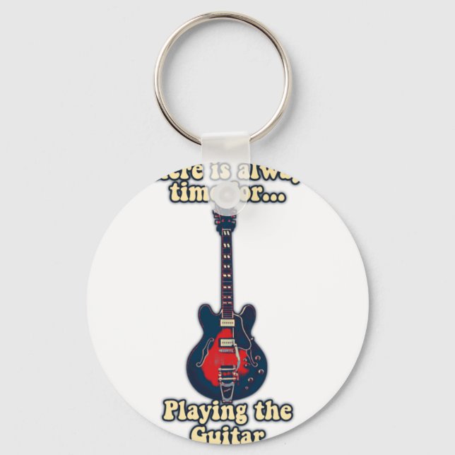 There is always time for playing the guitar keychain (Front)