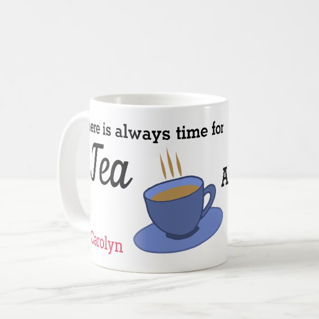 There is always time for tea and cake, your name coffee mug (Front Left)