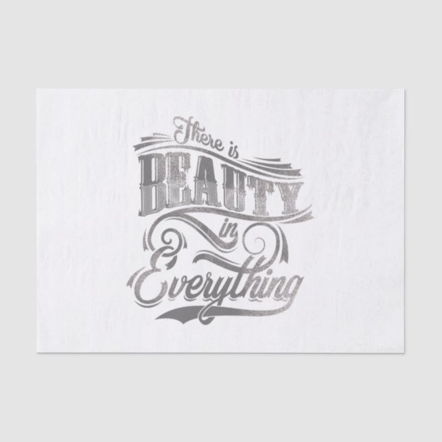 there is beauty in everything tissue paper (Front)