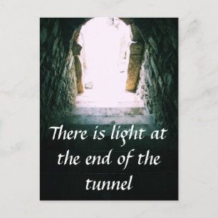 There is light at the end of the tunnel QUOTE Postcard