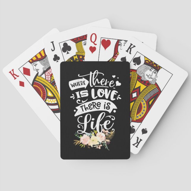 There Is Love There Is Life Playing Cards (Back)