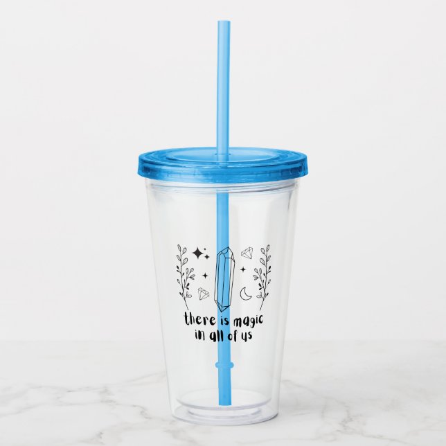 There Is Magic In All Of Us Acrylic Tumbler (Front)