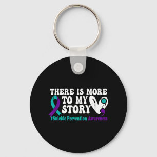 There Is More To My Story - Suicide Prevention Awa Keychain