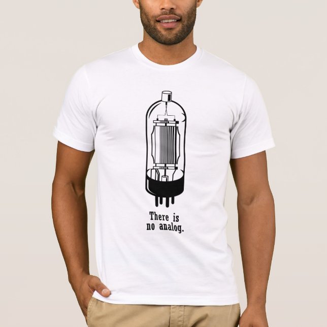 "There is no analogue." T-Shirt (Front)