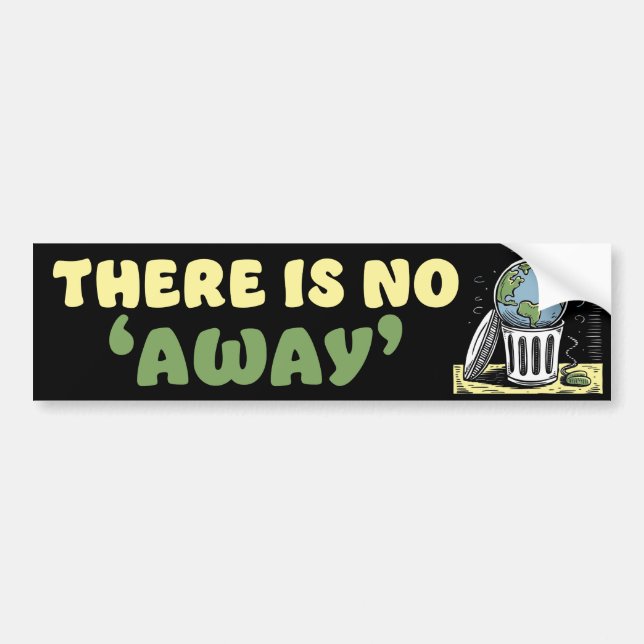 There Is No "Away" Bumper Sticker (Front)