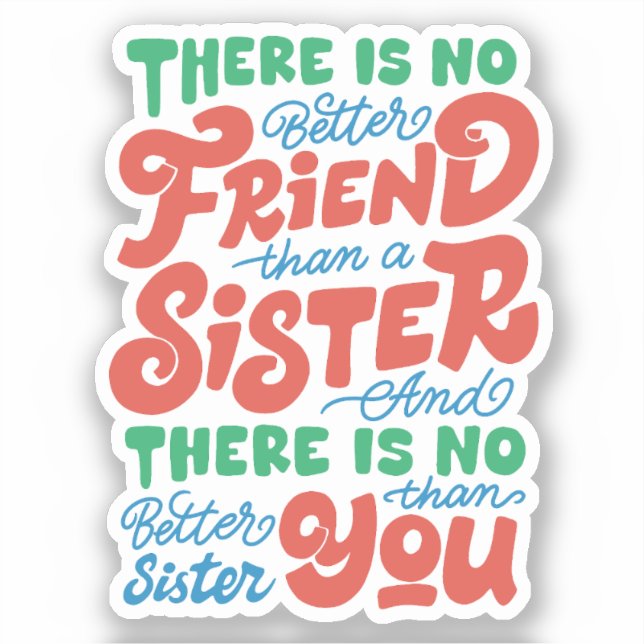 There is no better friend than a sister (Front)