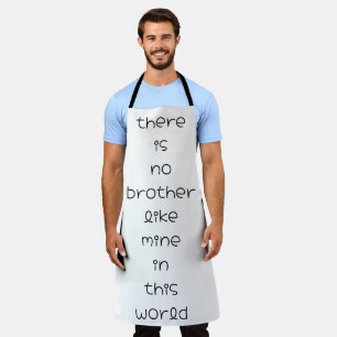 there is no brother like mine in this world apron