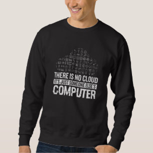 there is no cloud cyber security engineer nerd sweatshirt