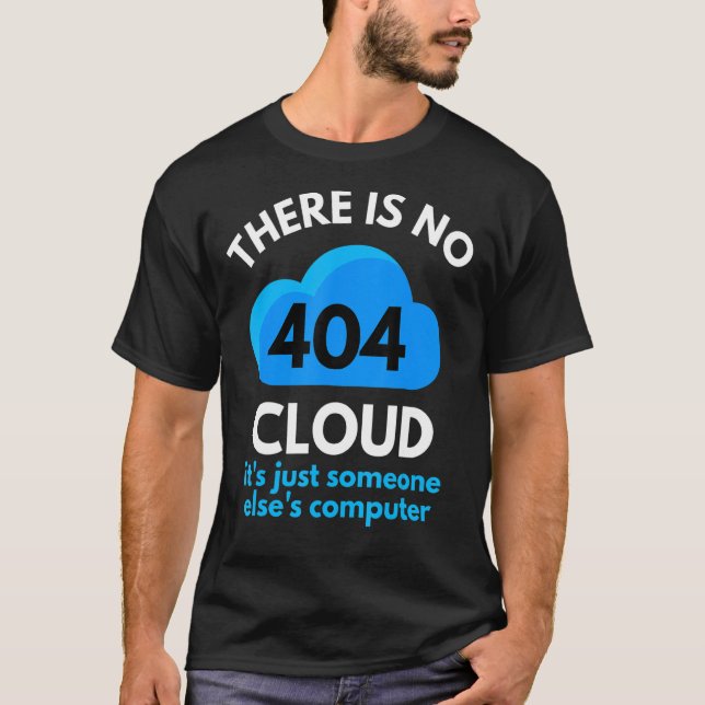 There Is No Cloud Just someone Else's Computer  Te T-Shirt (Front)