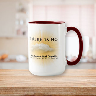 There Is No Cloud, Who Else Is Looking? Mug